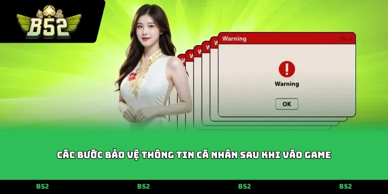 Các bước bảo vệ thông tin cá nhân sau khi vào game