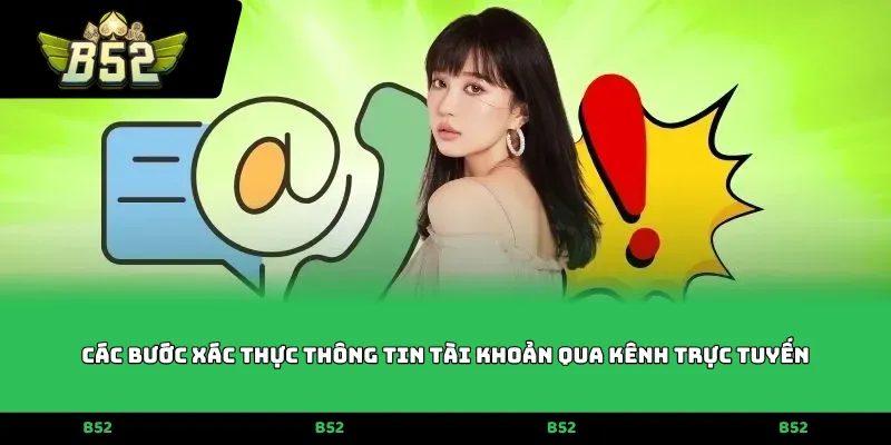 Các bước xác thực thông tin tài khoản qua kênh trực tuyến