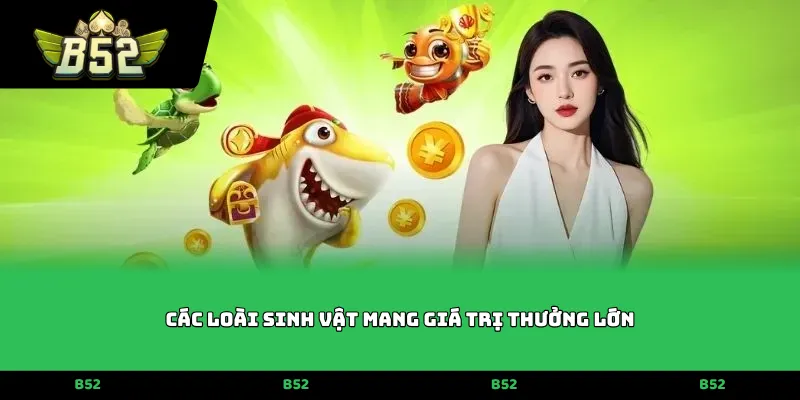 Các loài sinh vật mang giá trị thưởng lớn