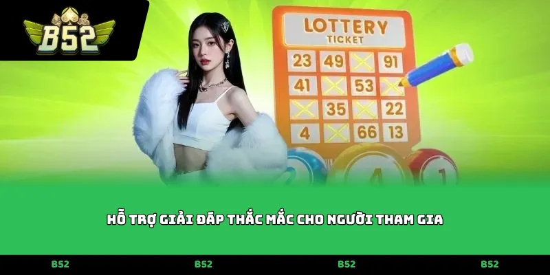 Hỗ trợ giải đáp thắc mắc cho người tham gia