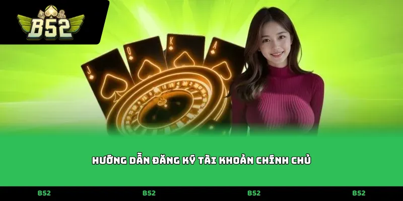 Hướng dẫn đăng ký tài khoản chính chủ