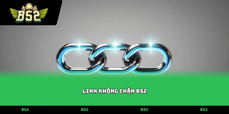 Link không chặn B52
