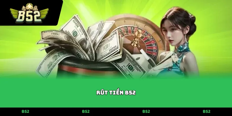 Rút tiền B52